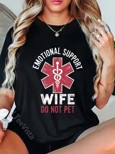 100% Cotton Emotional Support Wife Do Not Pet T-Shirt