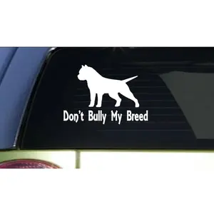 Don't Bully my Breed *I160* 6" Sticker decal pitbull pit bull american bully