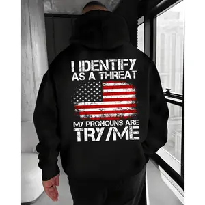 I Identify As A Threat Hoodie – Patriotic American Flag Hoodie – Try Me Humor Sweatshirt for Men