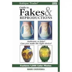 USED-Antique Trader Guide to Fakes & Reproductions, 4th Edition by Mark Chervenka (Paperback)