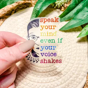 RBG Quote Kiss Cut Sticker | Ruth Bader Ginsburg Sticker | Speak Your Mind Even If Your Voice Shakes Sticker | Equality Sticker