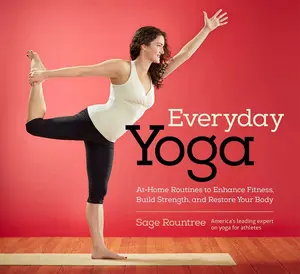 USED-Everyday Yoga: At-Home Routines to Enhance Fitness, Build Strength, and Restore Your Body: At-Home Routines to Enhance Fitness, Build Strength, and Re by Rountree, Sage (Paperback)