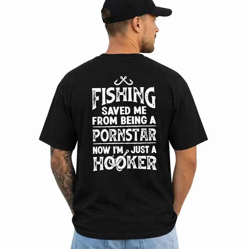 FIshing Saved Me From Being A P0rnstar Funny Fishing Humor T-shirt, Lake Life Gift for Dad Husband Grandpa, Outdoor Fisherman Gift, Casual Cotton Unisex Everyday T-Shirt, Gift for Him