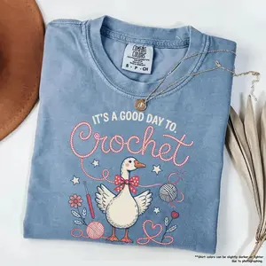 Comfort Colors It's A Good Day To Crochet TShirt, Crocheting Goose T-Shirt, Knitting Lover Gift, Crocheter Tee, Goose Yarn Tee, Crochet Gift