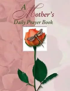 USED-A Mother 's Daily Prayer Book (Deluxe Daily Prayer Books) by Elaine Creasman (Hardcover)