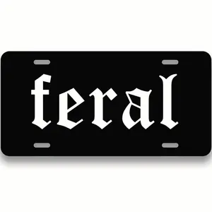 Feral License Plate - Gothic Font - Wild - Custom Car Tag - Novelty Plate - Car Decor - Car Guy Gift - Unique Gift - Automotive Decor - Funny Car Tag - Decorative License Plate - Vanity Tag - 12"x 6" Standard Size PLP0002 Truck aluminum