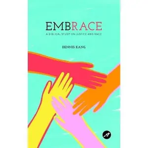 USED-EmbRACE: A Biblical Study on Justice and Race by Kang, Dennis (Paperback)