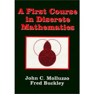 USED-A First Course in Discrete Mathematics by John C. Molluzzo (Hardcover)