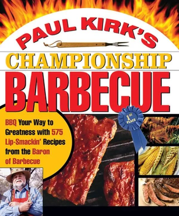 USED Book - Paul Kirk's Championship Barbecue: BBQ Your Way to Greatness with 575 Lip-Smackin' Recipes from the Baron of Barbecue by Kirk, Paul (Paperback) - english