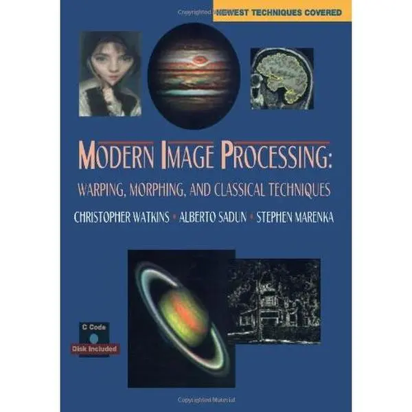 USED-Modern Image Processing: Warping, Morphing, and Classical Techniques by Christopher D. Watkins (Hardcover)