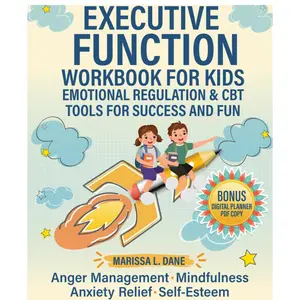 The Executive Function Workbook for Kids — Emotional Regulation & CBT Tools for Success and Fun: Practical Tools for Anger Management, Mindfulness, ... Mindset, and Support Kids Thriving with ADHD
