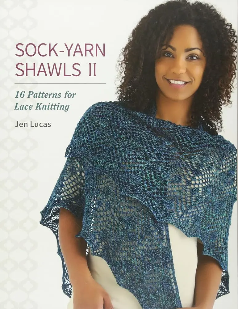 Crafts & DIY Lace Knitting Book: Sock-Yarn Shawls II - 16 All-Season Patterns for Beginners, Advanced Knitters, Best-Selling Author-Created Circular Shawls Guide