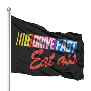 Drive Fast Eat Ass flag funny nascar flag college room 3x5ft flag boating beach summer gift Decoration Hanging Ornaments Garage Pack wishing banner