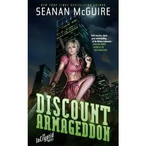 USED-Discount Armageddon: An Incryptid Novel (Incryptid 1) by Seanan McGuire (Paperback)