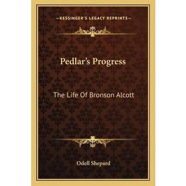 USED-Pedlar's Progress: The Life Of Bronson Alcott by Shepard, Odell (Paperback)