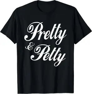 Cotton(pure) Pretty And Petty Funny Sayings T-Shirt Women Gift Idea T-Shirt