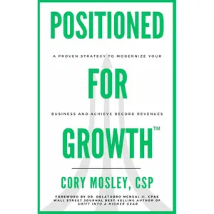 Positioned For Growth: A Proven Strategy To Modernize Your Business and Achieve Record Revenues Paperback – July 9, 2024