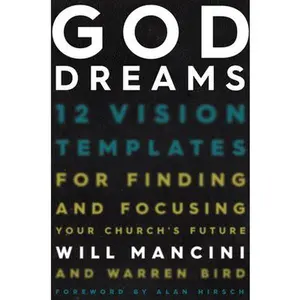 USED-God Dreams: 12 Vision Templates for Finding and Focusing Your Church's Future by Mancini, Will (Hardcover)