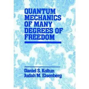 USED Book - Quantum Mechanics of Many Degrees of Freedom by Daniel S. Koltun (Paperback) - english