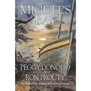 USED-Miguel's Bay: The Pioneer Tale of Miguel and Frederica Guerrero by Peggy Donoho (Paperback)