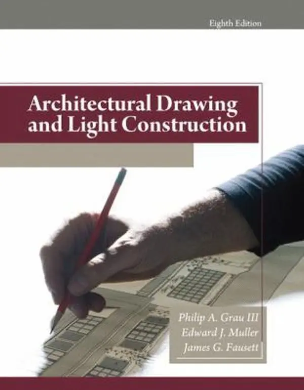 Used Architectural Drawing and Light Construction (8th Edition) Hardcover Tutorial Design Book by Philip A. Grau III - English