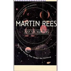 USED-Just Six Numbers: The Deep Forces That Shape The Universe by Martin Rees (Paperback)