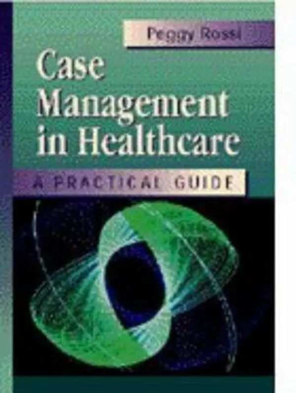 USED-Case Management in Health Care: A Practical Guide by Peggy A. Rossi BSN  MPA  CCM  CPUR (Hardcover)