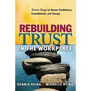 USED Book - Rebuilding Trust in the Workplace: Seven Steps to Renew Confidence, Commitment, and Energy by Reina, Dennis (Paperback) - english