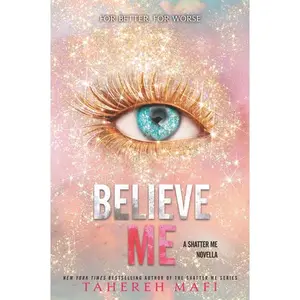 Believe Me by Tahereh Mafi [Paperback Book]