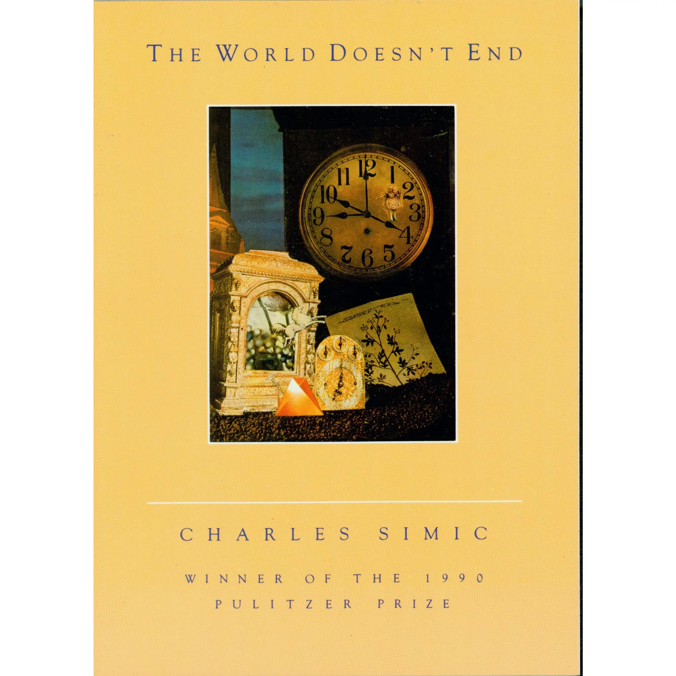 The World Doesn't End: A Poetry Collection by Charles Simic [Paperback Book]