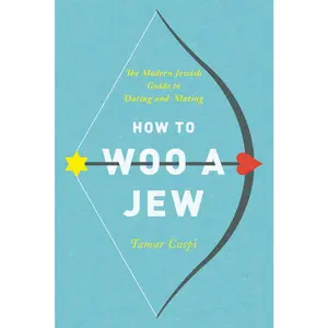 USED-How to Woo a Jew: The Modern Jewish Guide to Dating and Mating by Caspi, Tamar (Paperback)