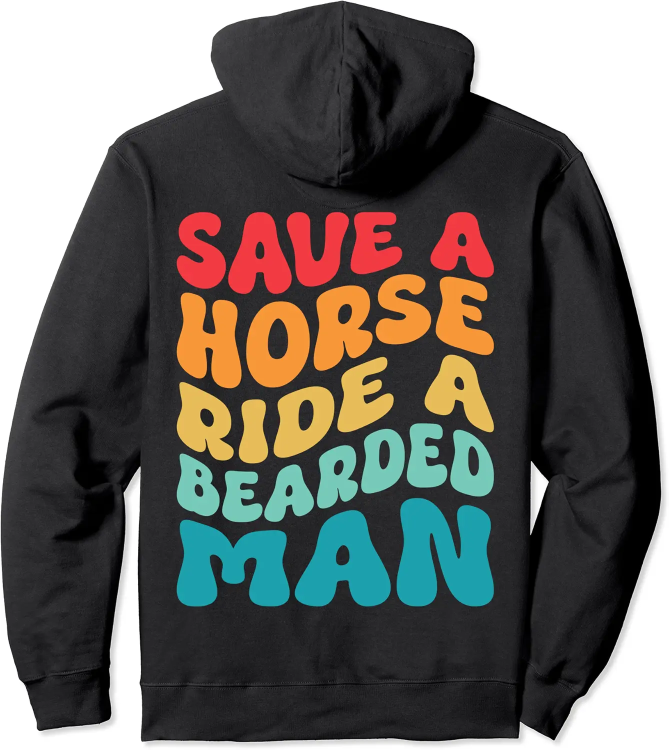 Save A Horse Ride A Bearded Man Groovy Funny Beard (On Back) Pullover Hoodie - Abigaillou Shop 91B0CD42Q3NT