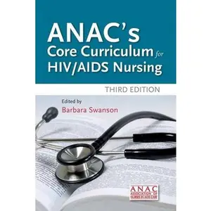 USED-Anac's Core Curriculum for HIV / AIDS Nursing: . by Association of Nurses in Aids Care (Anac (Paperback)