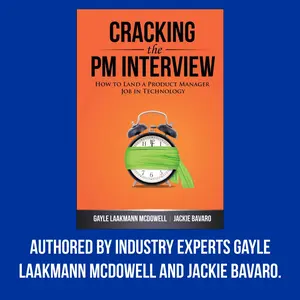 Cracking the PM Interview: How to Land a Product Manager Job in Technology – Succeed in Top Tech Companies with Expert Insights