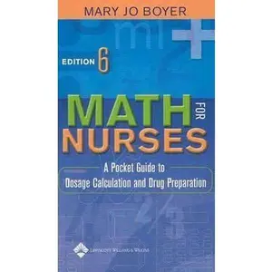 USED-Math For Nurses: A Pocket Guide To Dosage Calculation And Drug Preparation by Mary Jo Boyer (Paperback)