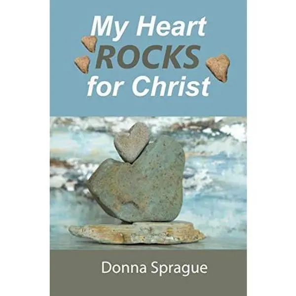USED-My Heart ROCKS for Christ by Donna Sprague (Paperback)