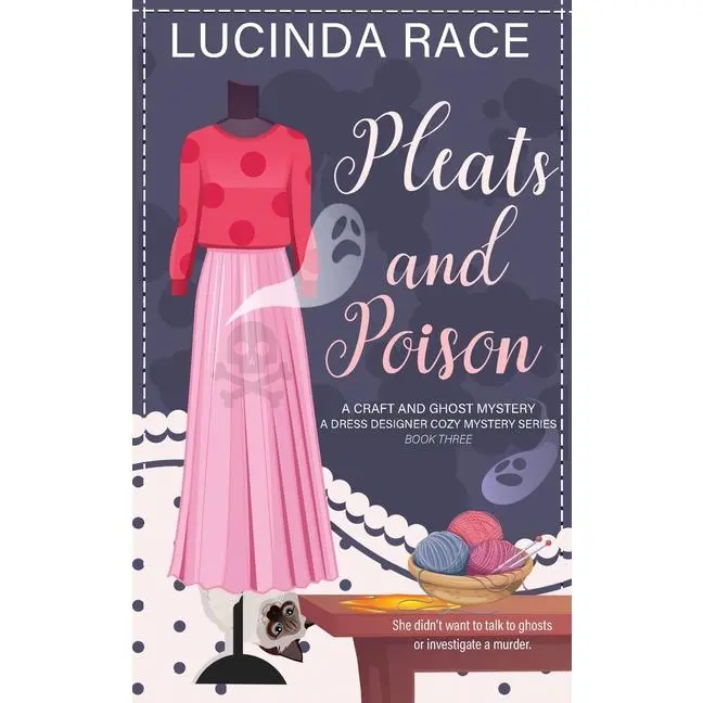 Pleats & Poison: A Craft and Ghost Cozy Mystery by Lucinda Race (Paperback)