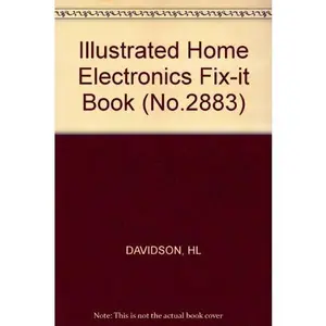 USED-Illustrated Home Electronics Fix It Book (No.2883) by Homer L. Davidson (Paperback)