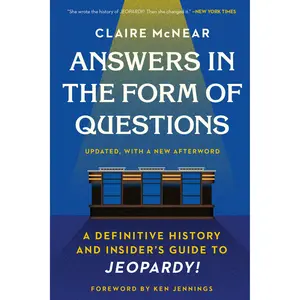 Answers in the Form of Questions by Claire McNear, Ken Jennings [Paperback Book]