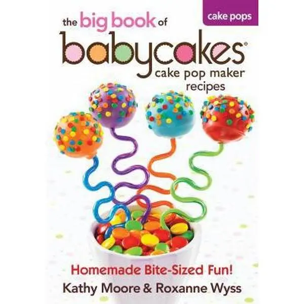 USED Book - The Big Book of Babycakes Cake Pop Maker Recipes: Homemade Bite-Sized Fun! by Moore, Kathy (Paperback) - english