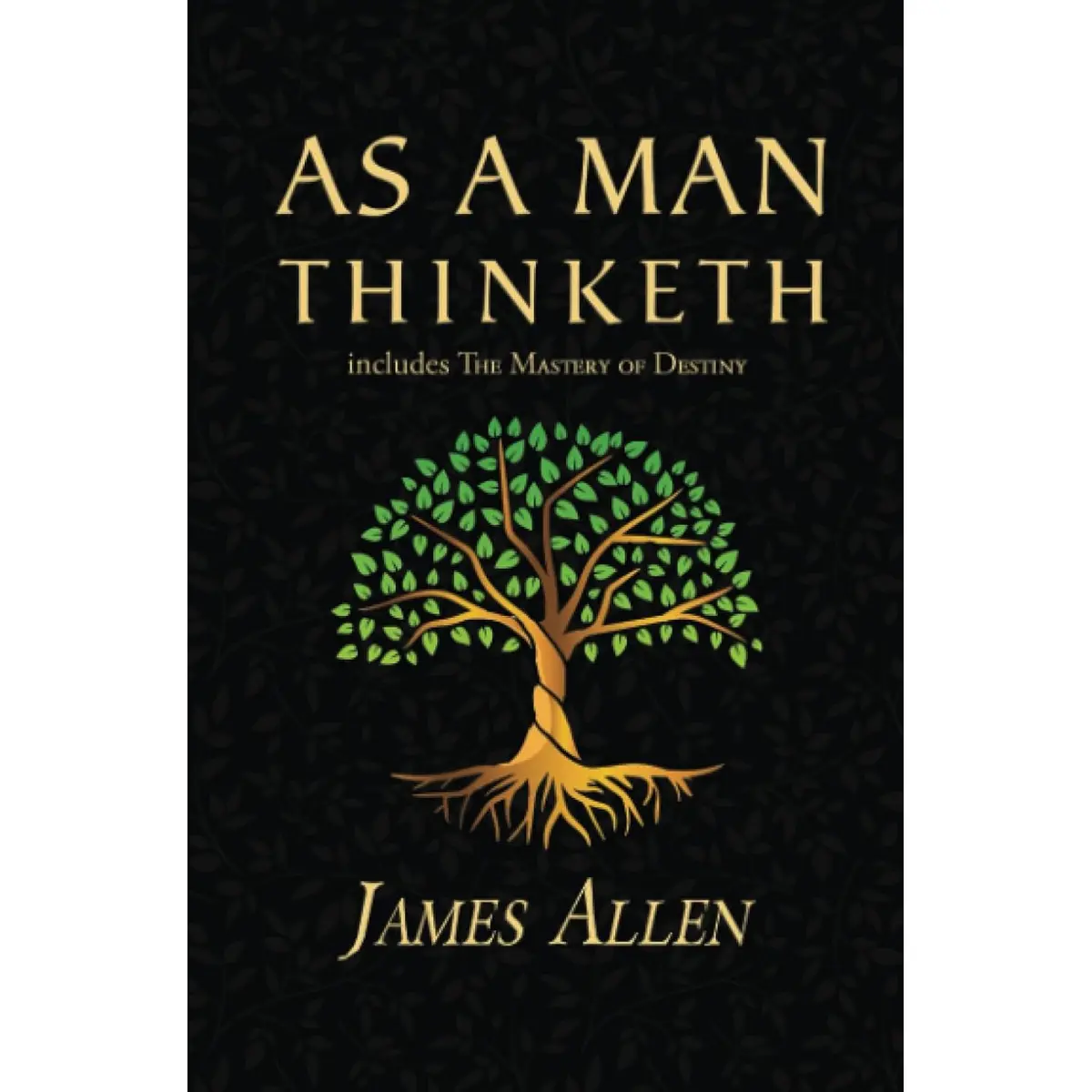As a Man Thinketh 1902 Original Classic Paperback Book - Includes The Mastery of Destiny, Reader's Library Historical Literature for Wisdom Enhancement, Critical Thinking Insights, Books