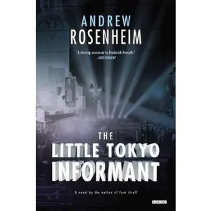 USED-The Little Tokyo Informant by Rosenheim, Andrew (Hardcover)