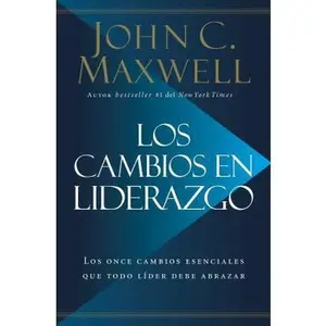 USED-Los Cambios en Liderazgo: Los Once Cambios Esenciales Que Todo Líder Debe Abrazar = Leadershift by Maxwell, John C. (Paperback)