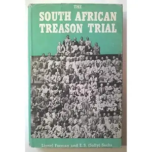 USED-The South African Treason Trial by Forman, Lionel & Sachs, E. S. [Solly] Sachs (Hardcover)