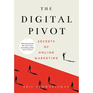 USED-The Digital Pivot: Secrets of Online Marketing by Schwartzman, Eric (Hardcover)