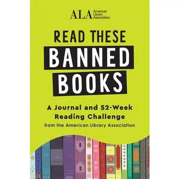 Read These Banned Books: A Journal and 52-Week Reading Challenge from the American Library Association -- American Library Association (ALA), Paperback