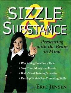 USED-Sizzle & Substance: Presenting With the Brain in Mind by Eric P. Jensen (Paperback)