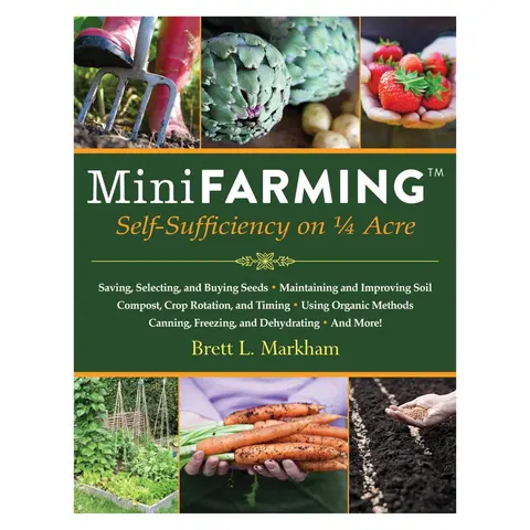Mini Farming: Self-Sufficiency on 1/4 Acre (Brett L. Markham) - English Sustainable Living Guide, Skyhorse Regular Edition, 240 Pages, Illustrated Soft Cover, Easy to Carry, Small-Space Tips, Raise Livestock, Grow Food, Apr 1, 2010