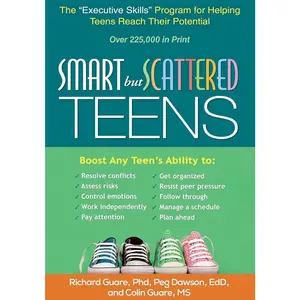 Smart but Scattered Teens: The "Executive Skills" Program for Helping Teens Reach Their Potential   1st Edition
