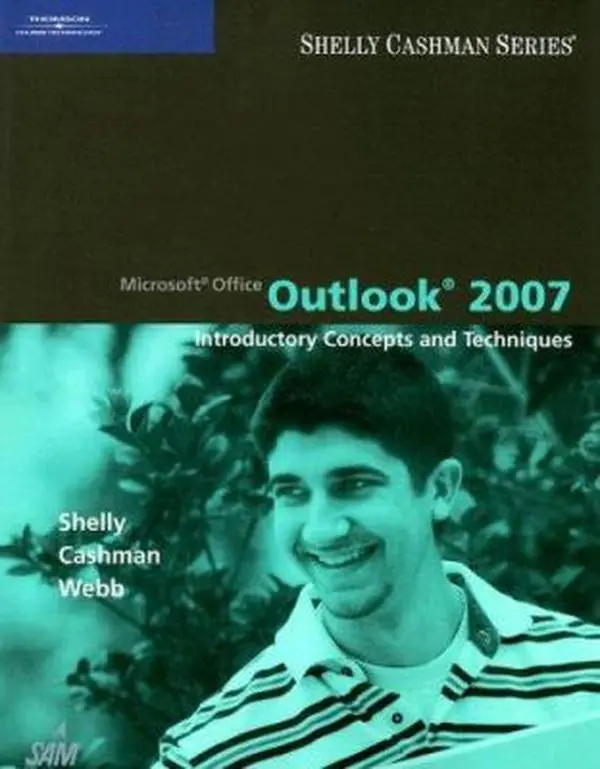 USED-Microsoft Office Outlook 2007: Introductory Concepts and Techniques (Available Titles Skills Assessment Manager (SAM) - Office 2007) by Gary B. Shelly (Paperback)